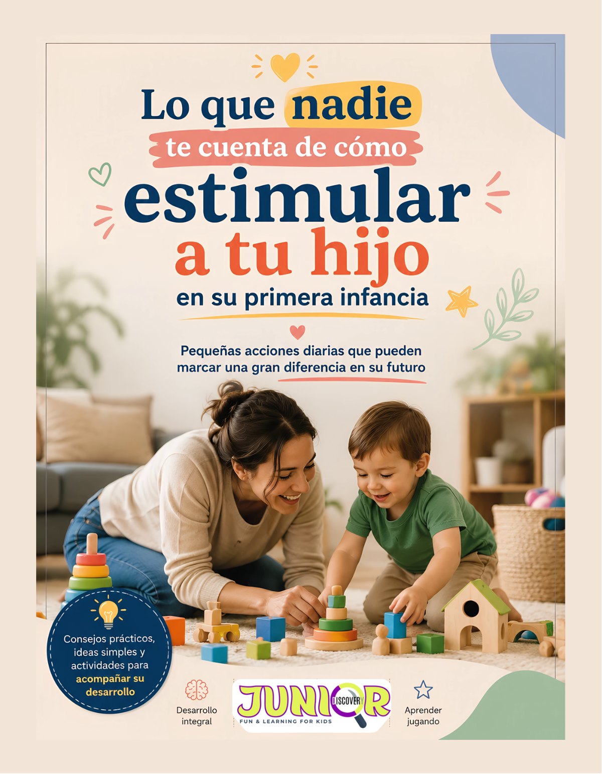 Lo que nadie te cuenta de cómo estimular a tu hijo en su primera infancia